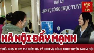 Mở thêm 118 điểm đại lý dịch vụ công trực tuyến tại Hà Nội