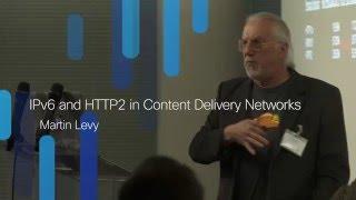 IPv6, DNSSEC & HTTP/2 Development and Deployment, by Martin Levy, Network Strategy, Cloudflare