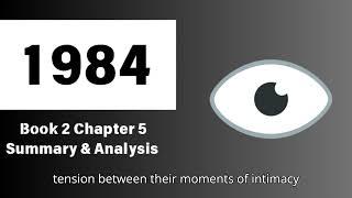 1984 | Book 2 | Chapter 5 Summary & Analysis | George Orwell