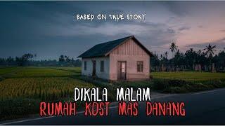 Dikala Malam Di Rumah Kost Mas Danang