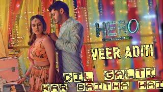 Dil Galti Kar Baitha Hai | VeerDiti Vm  | Hero Gayab Mode On