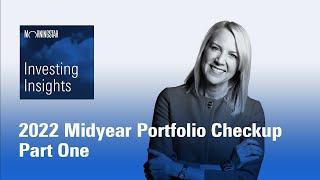 Investing Insights: Your 2022 Midyear Portfolio Checkup Part One