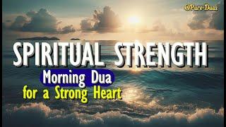 UNLEASH POWER WITHIN | Morning Dua for Spiritual Strength