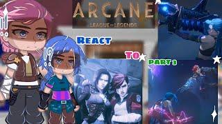 PART 3 (  ) Arcane react to Future | Arcane | Powder | angst | Starzy Eeech