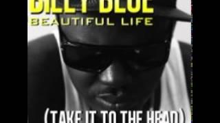 Billy Blue - Beautiful Life (Take It To The Head Remix)