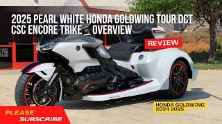 2025 Pearl White Honda GOLDWING TOUR DCT CSC Encore Trike _ Overview