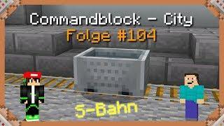 Ein S-BAHNHOF! [CMD - City St.1 #104]