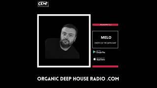 DJ MELO - RESIDENT DJ - ORGANIC DEEP HOUSE RADIO -  MINI MIX