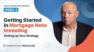 Setting up Your Note Investing Strategy: Note Investing Series Video #3