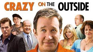 Crazy On The Outside|Tim Allen, Sigourney Weaver, Ray Liotta, Kelsey Grammer, JK Simmons Julie Bowen