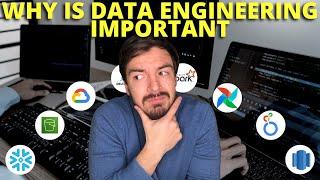 What Is Data Engineering - Why Is Data Engineering Important?