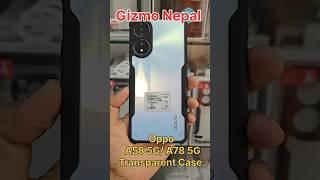 Oppo A58 5g / Oppo a78 5g Transparent Case.....#gizmonepal #oppoa585g #oppa785g #transparentcase