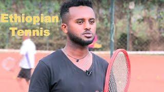 The state of Ethiopian Tennis | የኢትዮጵያ ቴኒስ ሁኔታ