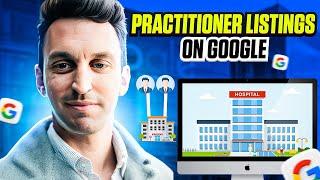 Everything You Need to Know About Practitioner Listings on Google My Business