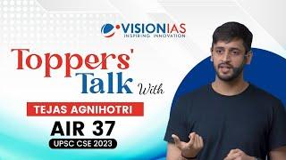 ️Toppers' Talk | Tejas Agnihotri | AIR 37 | UPSC CSE 2023