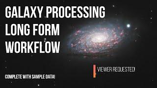 Ready For Galaxy Season?  Full Galaxy Tutorial with Narrowband/RGB Data - PixInsight Workflow