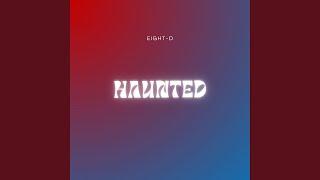 Haunted (8D Audio)