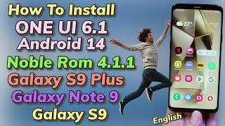 Install One UI 6.1 A14 On Galaxy S9 S9+ Galaxy Note 9 Ai Features English