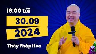 Tối 30.09.2024 - Thầy Thích Pháp Hòa (Hoằng Pháp tại Hoa Kỳ)