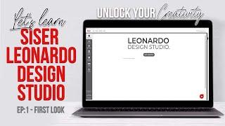 Let's Learn @Siser Leonardo Design Studio | Ep1 First Look