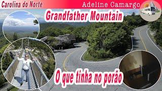 Grandfather Mountain + O que tinha no porão + Recebendo Amigos na Carolina do Norte