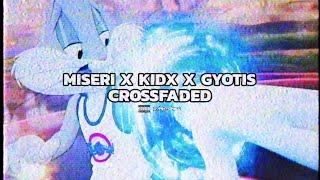 MISERI - CROSSFADED [W/ KIDx & GYOTIS] [PROD. FONY WALLACE]