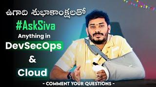 #AskSiva | Ugadi Special & My Thumb Fracture Story | Ask about- DevOps, Career & IT Market Insights