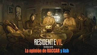 Resident Evil 7, Nocilla, mentiras, y cintas de video - La opinión de RACCAR y Ash