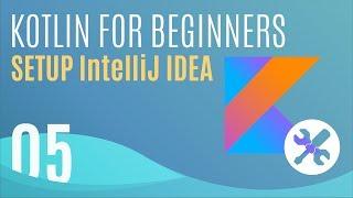 Kotlin Tutorial #5: Setting Up IntelliJ