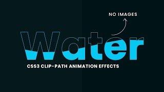 Pure CSS3 Water Wave Text Animation Effects Using CSS Clip-path