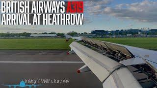 British Airways Airbus A319 | FULL Approach, Landing, Taxi and Shutdown at Heathrow