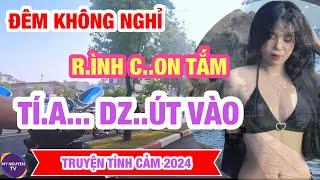 TRUYỆN THẬT 100%... LẠI MỘT ĐÊM KHÔNG NGỦ... MY NGUYỄN TV