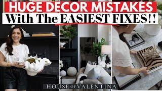 Huge decor mistakes with Small fixes (Easy Decor Tricks you can do Today!)