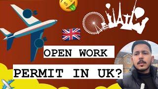 Open work permit in uk ? What is reality about open work permit in uk  ? @harmanuk2701