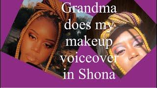 Makeup tutorial in Shona.// Makeup explained by my grandma