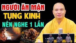 Người Ăn Mặn Tụng Kinh Nên Nghe 1 Lần - Thầy Thích Đạo Thịnh