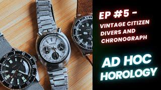 Vintage Citizen Watches - Divers 52-0110 & 51-2273  Bullhead Chrono 67-9011 - Ad Hoc Horology Ep. 5