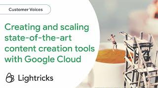 Lightricks: Creating and scaling state-of-the-art content creation tools with Google Cloud