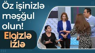 Şəbnəm Qəhrəmanova və Şəfiqə Nağıyeva arasında gərginlik - Mənim həyatımdan sizə nə? - Elgizlə İzlə