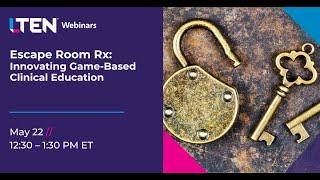 Webinar | Escape Room Rx: Innovating Game-Based Clinical Education