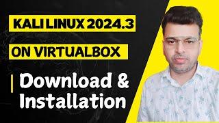 How to Install Kali Linux in VirtualBox | Kali Linux 2024.3