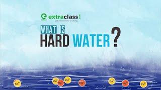 What is hard water? | Chemistry | JEE - NEET | Extraclass.com