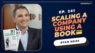 Get Scalable: Scaling Your Company Using A Book with Ryan Deiss