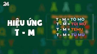 Điểm tuần: Hiệu ứng T - M | VTV24