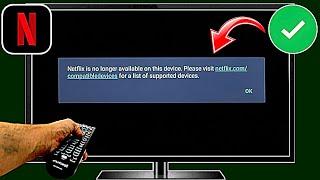 Netflix Is No Longer Available On This Device Tv | Netflix Not Working On Smart Tv 2024