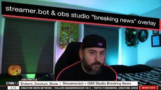 Streamer.bot and OBS Studio "Breaking News" Overlay Tutorial