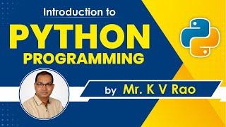 Python Programming Introduction | By Mr. K V Rao