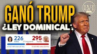  DONALD TRUMP GANA LAS ELECCIONES // ¿SE VIENE LA LEY DOMINICAL?