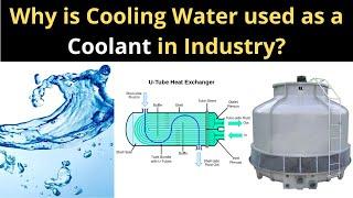 Why Cooling Water is used as a Coolant/Cooling Medium in an Industry? | Cooling Water | Learn EEE