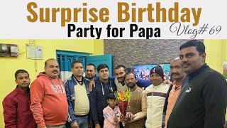 Papa ka reaction jab unko Surprise Birthday party mila| Vlog#69 @TaknikiRoshan